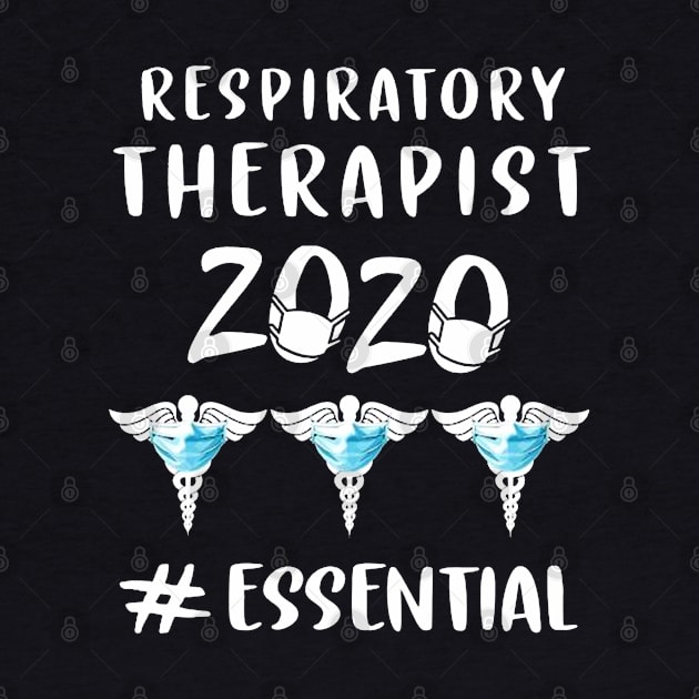 Respiratory Therapist 2020 #Essential by DAN LE